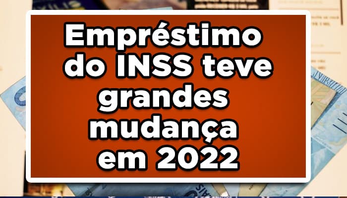 Empréstimos do INSS com grandes mudanças em 2022; Confira todas as novidades