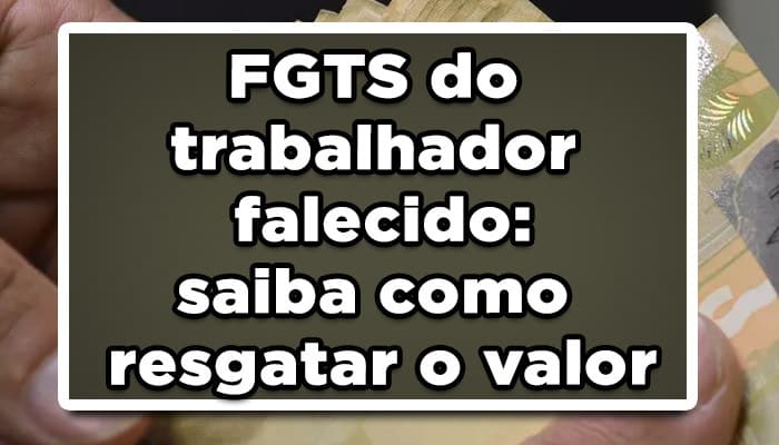 FGTS trabalhador falecido