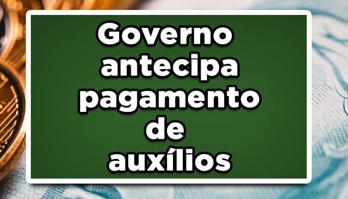 Pagamento antecipado dos auxílios