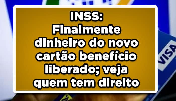Finalmente dinheiro do novo cartão benefício liberado