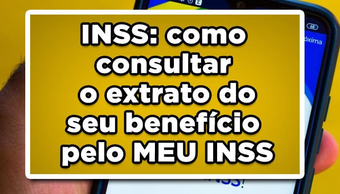 Como consultar o extrato do seu benefício pelo MEU INSS
