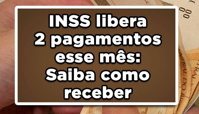 INSS: 2 novos pagamentos já foram liberados para os aposentados