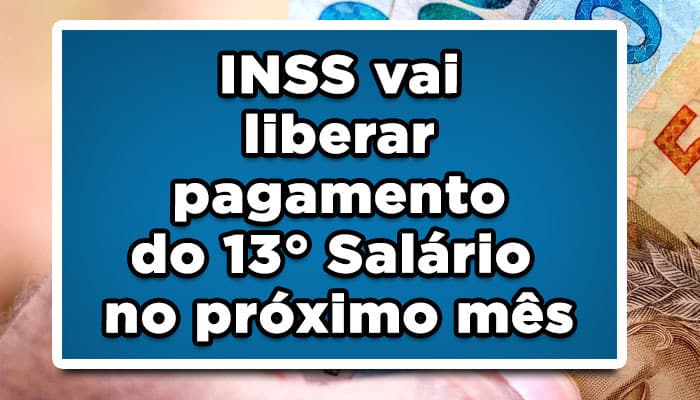 INSS vai liberar pagamento do 13° Salário no próximo mês