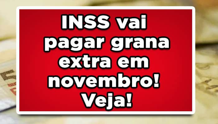 INSS vai liberar uma grana extra esse mês! Veja agora!