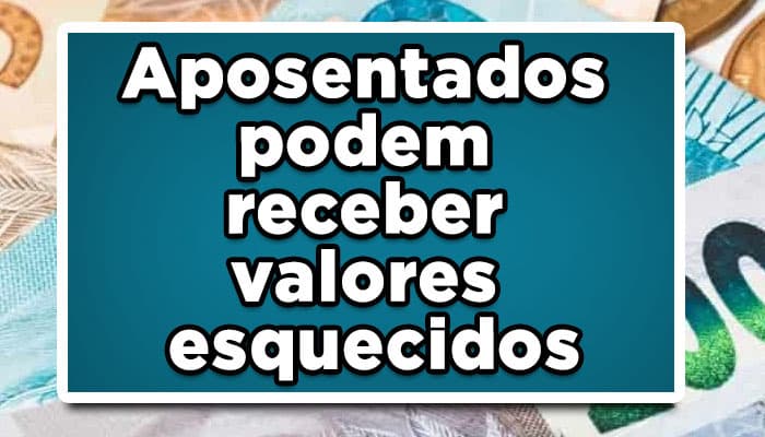 valores esquecidos para aposentados
