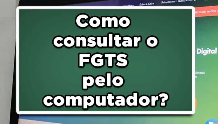 como consultar o FGTS pelo computador