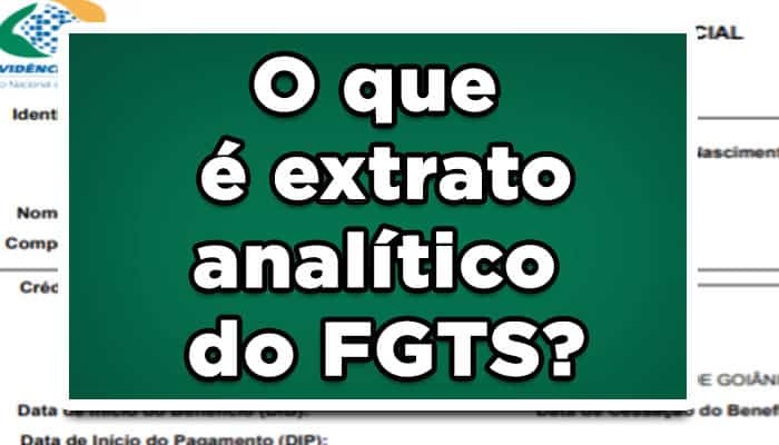o que é o extrato analítico do FGTS