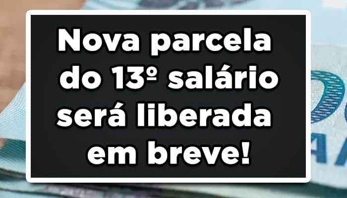 Nova parcela do 13º salário será liberada em breve!