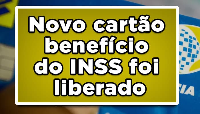 Novo cartão benefício do INSS foi liberado, veja quem pode receber e os valores disponíveis!