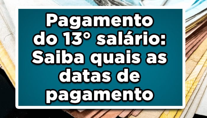 Pagamento do 13° salário: Saiba quais as datas de pagamento