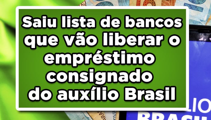 bancos que vão liberar o empréstimo consignado auxílio brasil