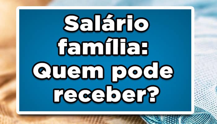 Salário-família: Quem pode receber?
