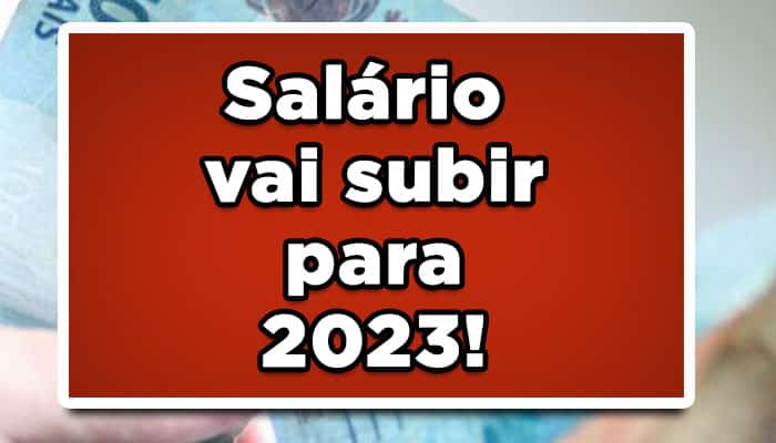 Divulgação do novo aumento do salário mínimo previsto para ocorrer no começo do próximo ano de 2023! Confira: