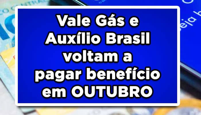 Vale Gás e Auxílio Brasil voltam a pagar benefício em OUTUBRO; confira