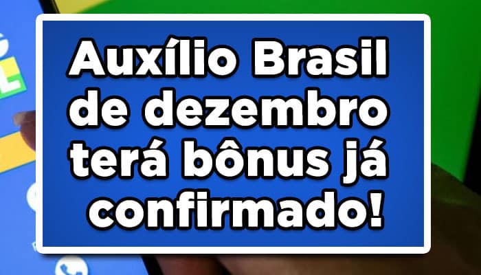 Auxílio Brasil de dezembro terá bônus já confirmado!