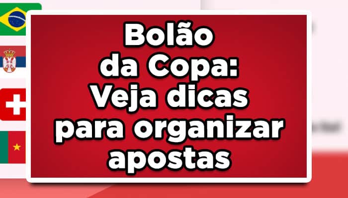 Bolão da Copa: Veja dicas para organizar apostas