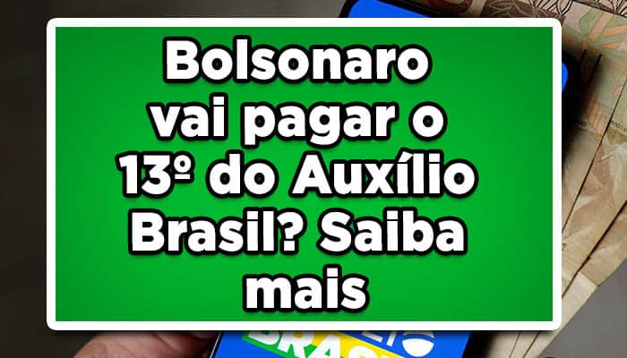 Bolsonaro vai pagar o 13º do Auxílio Brasil? Saiba mais