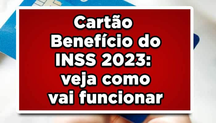 Cartão benefício do INSS 2023