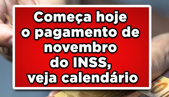 Começa hoje o pagamento de novembro do INSS veja calendário