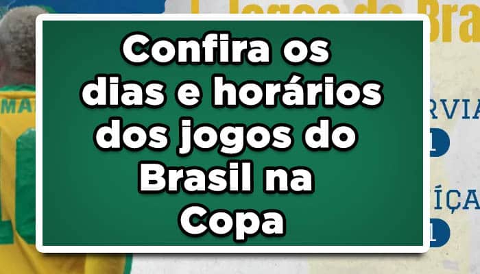 Confira os dias e horários dos jogos do Brasil na Copa