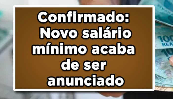Confirmado: Novo salário mínimo acaba de ser anunciado