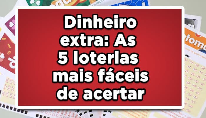 Dinheiro extra: As 5 loterias mais fáceis de acertar