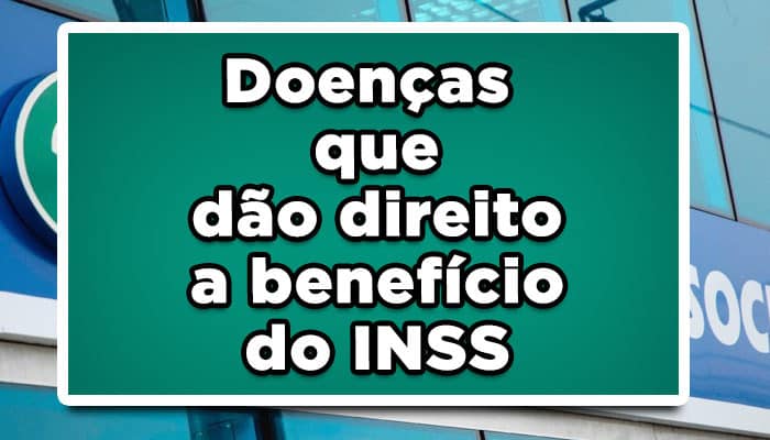 Doenças que dão direito a benefício do INSS; Confira