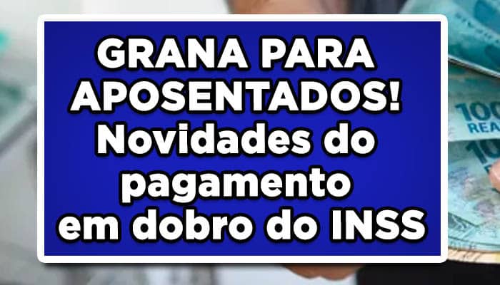 Garanta agora seu direito de pagamento em dobro do inss