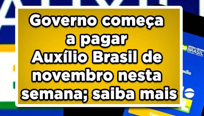 Governo começa a pagar Auxílio Brasil de novembro nesta semana; saiba mais