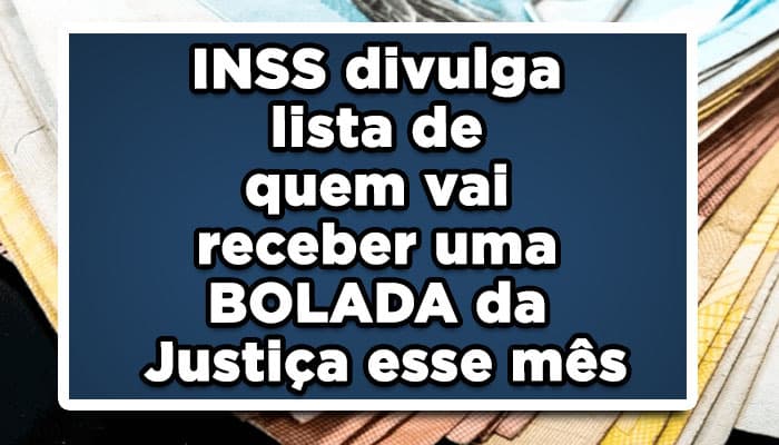 Veja quem recebe os atrasados do INSS