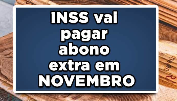 INSS vai pagar abono extra em NOVEMBRO: 2 salários CONFIRMADOS
