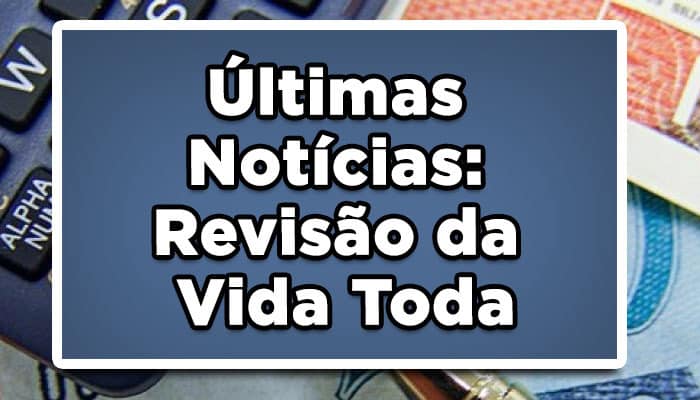 Revisão da Vida Toda do INSS