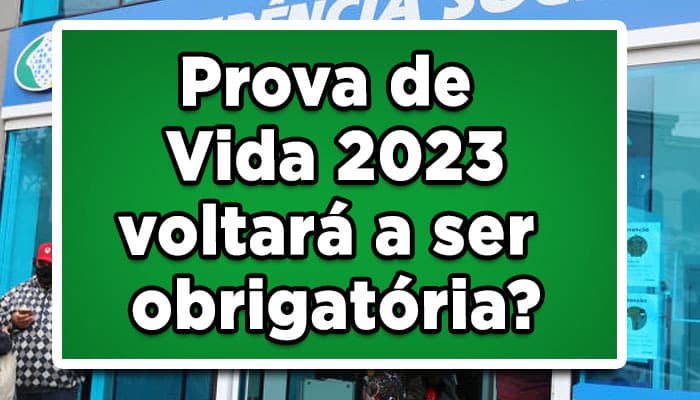 prova de vida 2023 é obrigatória
