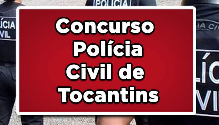 concurso Polícia Civil de Tocantins