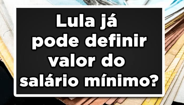 Lula define novo salário mínimo