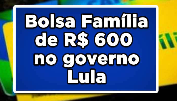 Bolsa Família de 600