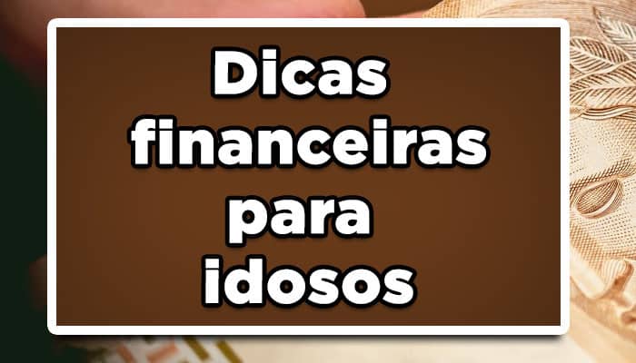 dica financeira para idosos