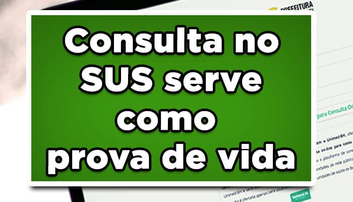 consulta no SUS serve como prova de vida
