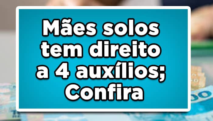 Mães solos têm direito a auxílios