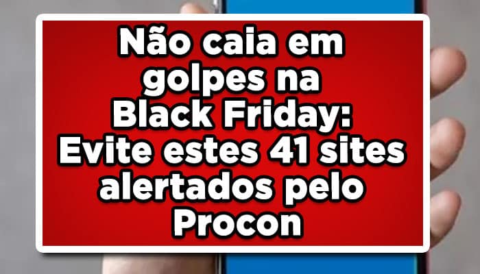 Não caia em golpes na Black Friday