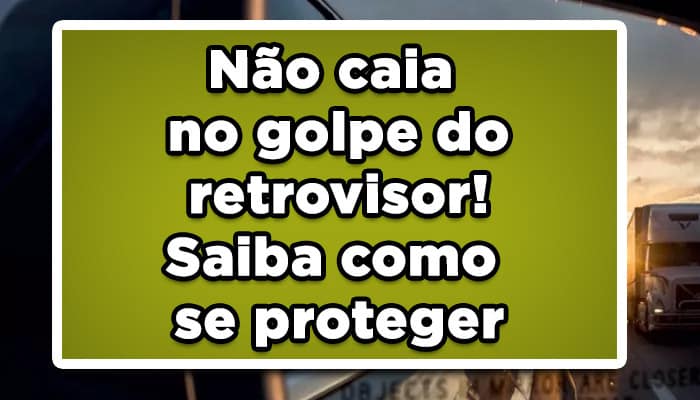 Não caia no golpe do retrovisor! Saiba como se proteger
