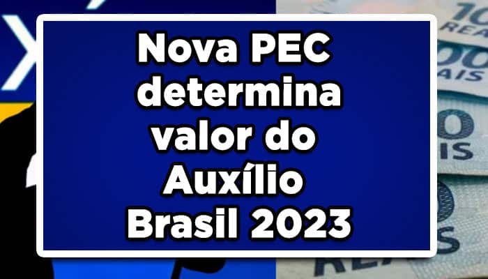 Lula propõe nova PEC que determina qual será o valor do Auxílio Brasil 2023; Confira