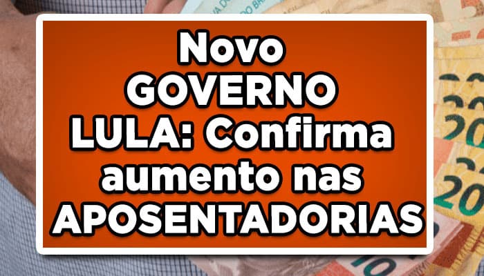 Novo governo Lula confirma aumento nas aposentadorias