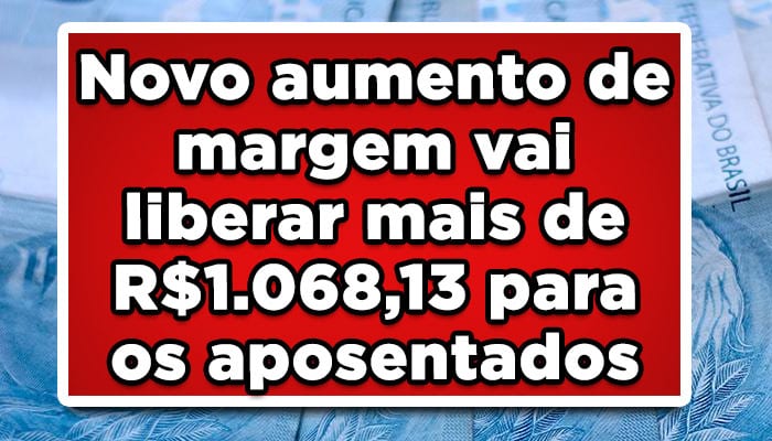 Veja como será o novo aumento de margem