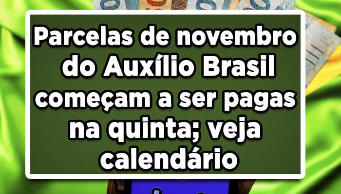 Parcelas de novembro do Auxílio Brasil começam a ser pagas na quinta; veja calendário