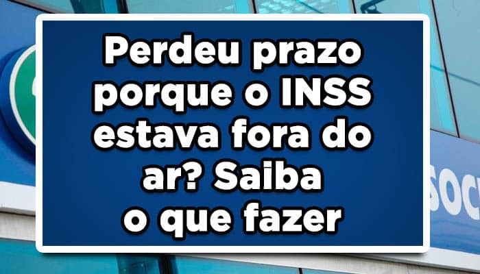 Veja o que fazer se você perdeu o prazo do INSS