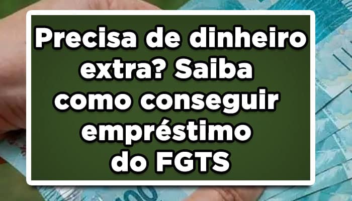 saiba como conseguir empréstimo do FGTS