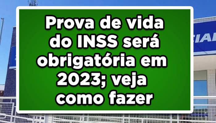 Prova de vida do INSS será obrigatória em 2023; veja como fazer