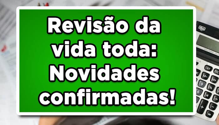Revisão da vida toda: Novidades confirmadas!