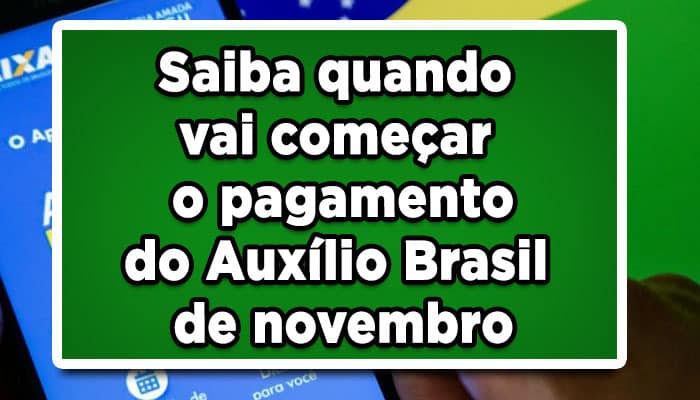 Saiba quando vai começar o pagamento do Auxílio Brasil de novembro